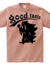 good taste-sk8