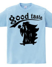 good taste-sk8