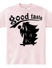 good taste-sk8