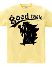 good taste-sk8