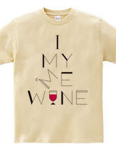 I, MY, ME, WINE