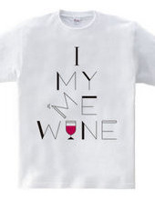 I, MY, ME, WINE