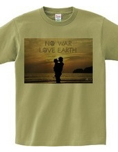 NO WAR,LOVE EARTH