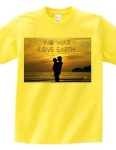 NO WAR,LOVE EARTH