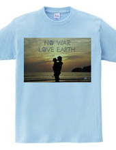 NO WAR,LOVE EARTH