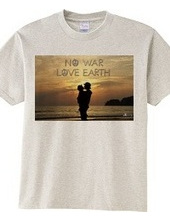 NO WAR,LOVE EARTH