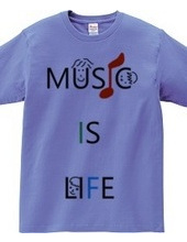 MUSIC IS LIFE