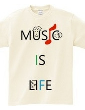 MUSIC IS LIFE