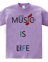 MUSIC IS LIFE