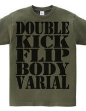 Double kick flip body varial-black