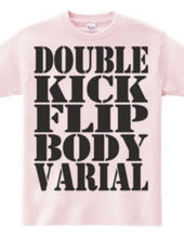 Double kick flip body varial-black