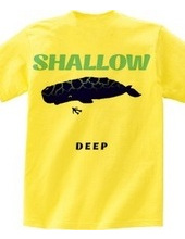 SHALLOW / DEEP