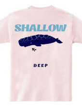 SHALLOW / DEEP