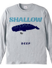 SHALLOW / DEEP