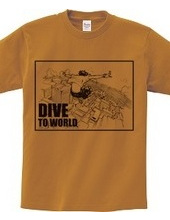 DIVE TO WORLD