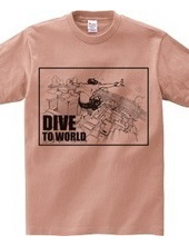 DIVE TO WORLD