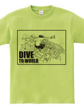 DIVE TO WORLD