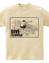 DIVE TO WORLD