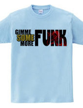 GUMME SOME MORE FUNK (BIG LOGO)