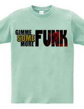 GUMME SOME MORE FUNK (BIG LOGO)