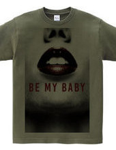 BE MY BABY