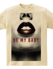 BE MY BABY