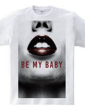 BE MY BABY