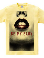 BE MY BABY