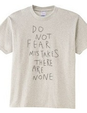 Do not fear mistakes. There are none.