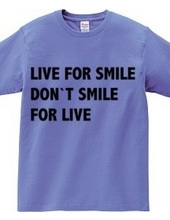 LIVE FOR SMILE