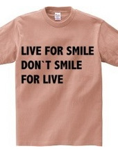 LIVE FOR SMILE