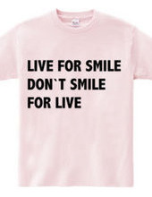 LIVE FOR SMILE