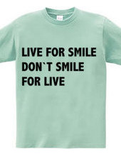 LIVE FOR SMILE