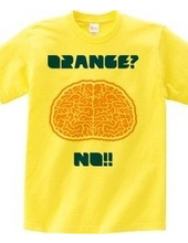 ORANGE?NO!!