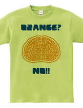 ORANGE?NO!!