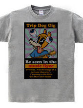Trip dog gig