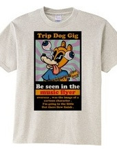 Trip dog gig