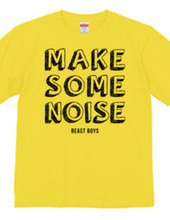 MAKE SOME NOISE