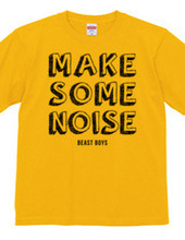 MAKE SOME NOISE