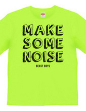 MAKE SOME NOISE