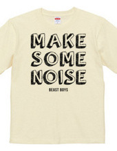 MAKE SOME NOISE