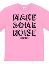 MAKE SOME NOISE