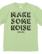 MAKE SOME NOISE