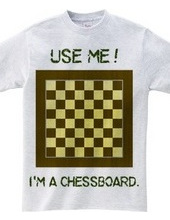 I'm a chessboard.