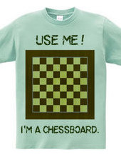 I'm a chessboard.