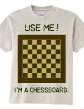 I'm a chessboard.