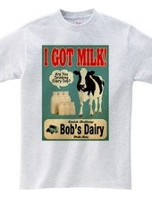 I GOT MILK!