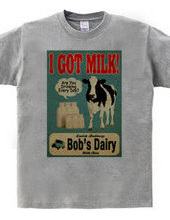 I GOT MILK!