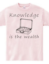 Knowledge is the wealth