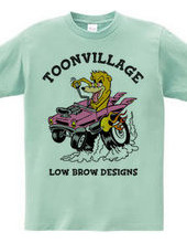 TOONVILLAGE LOW BROW DESIGNS